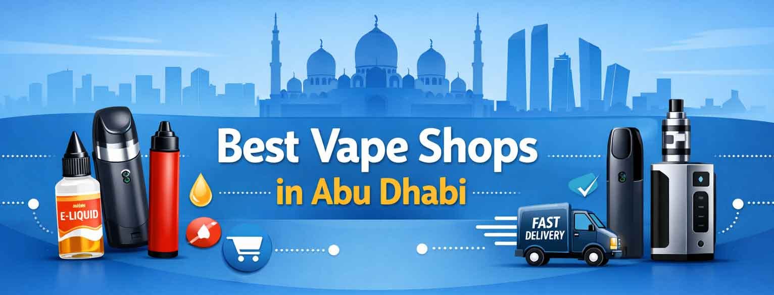 Best vape shops in Abu Dhabi